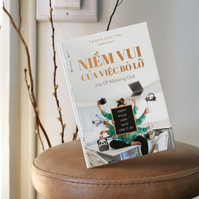 Niềm Vui Của Việc Bỏ Lỡ (Joy Of Missing Out): Hạnh Phúc Hơn Nhờ Làm Ít Đi