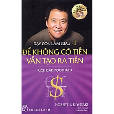 [ThangLong Bookstore]Dạy Con Làm Giàu (Tập 1) : Để Không Có Tiền Vẫn Tạo Ra Tiền