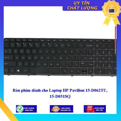 Bàn phím dùng cho Laptop HP Pavilion 15-D062TU 15-D051SQ - Hàng Nhập Khẩu New Seal