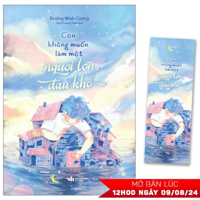 Con Không Muốn Làm Một Người Lớn Đau Khổ - Tặng Kèm Bookmark