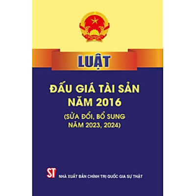 Luật đấu giá tài sản năm 2016 ( sửa đổi, bổ sung năm 2023,2024)