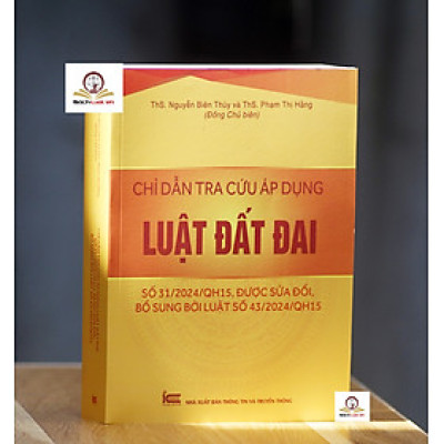 Chỉ dẫn tra cứu áp dụng Luật Đất Đai số 31/2024/QH15 được sửa đổi, bổ sung bởi luật số 43/2024/QH15