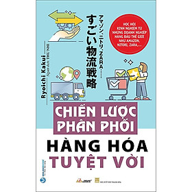 Sách - Chiến Lược Phân Phối Hàng Hóa Tuyệt Vời - Ryoichi Kakui - VanLangBooks