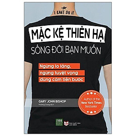  Sách - Mặc kệ thiên hạ sống đời bạn muốn