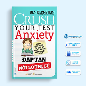 Đập Tan Nổi Lo Thi Cử - Bí Kíp Bình Tĩnh , Tự Tin Và Tập Trung Trong Mọi Kỳ Thi
