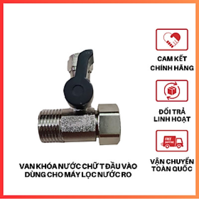 Van Khóa Nước Chữ T Đầu Vào Đại Việt Dùng Cho Nhiều Loại Máy Lọc Nước RO - Hàng chính hãng