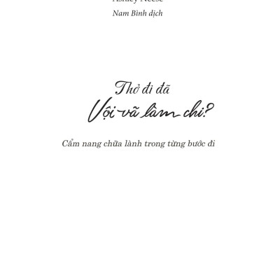 Sách - Thở Đi Đã - Vội Vã Làm Chi