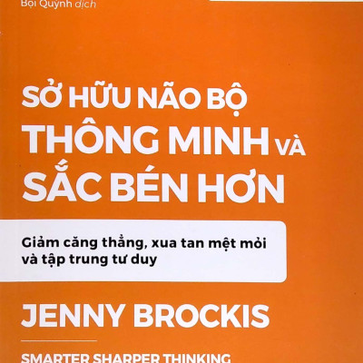 Tối Ưu Hóa Bản Thân - Sở Hữu Não Bộ Thông Minh Và Sắc Bén Hơn