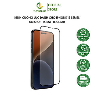 Kính Cường Lực Nhám có viền UNIQ OPTIX Matte Clear dành cho iPhone 15 Pro / 15 Promax - Hàng Chính Hãng