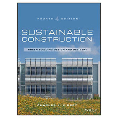Sustainable Construction: Green Building Design And Delivery, Fourth Edition