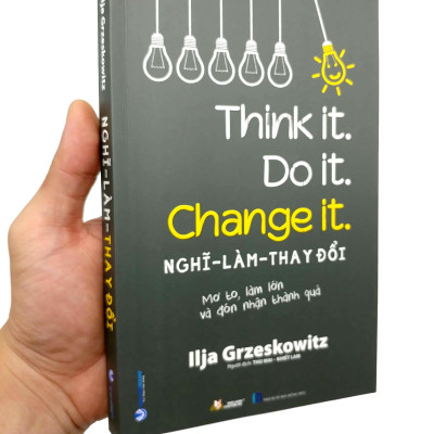 Nghĩ - Làm - Thay Đổi - Think It. Do It. Change It.