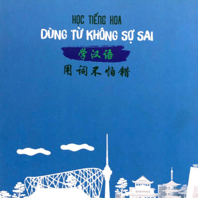 Sách - Học Tiếng Hoa Dùng Từ Không Sợ Sai