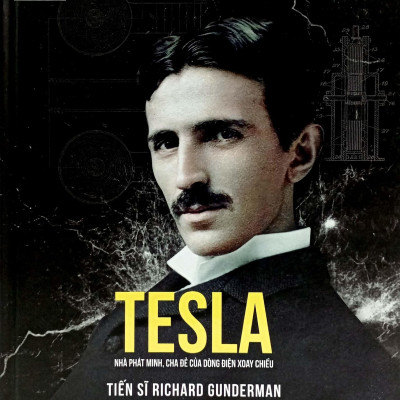 Những Trí Tuệ Vĩ Đại - Tesla Nhà Phát Minh, Cha Đẻ Của Dòng Điện Xoay Chiều
