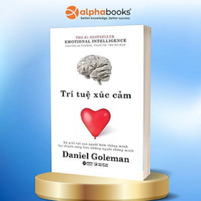 Trí Tuệ Xúc Cảm - Emotional Intelligence - Lý Giải Tại Sao Người Kém Thông Minh Lại Thành Công Hơn Những Người Thông Minh - Daniel Goleman (Khổ Nhỏ)