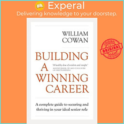 Sách - Building a Winning Career : A complete guide to securing and thriving in by William Cowan (US edition, paperback)