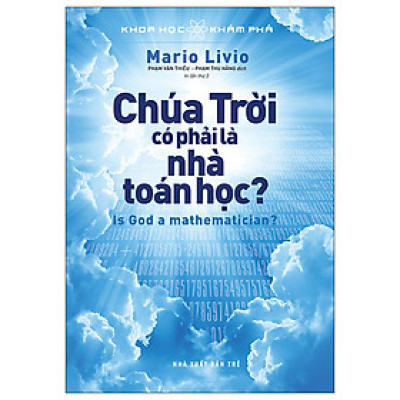 KHOA HỌC KHÁM PHÁ - CHÚA TRỜI CÓ PHẢI LÀ NHÀ TOÁN HỌC ?