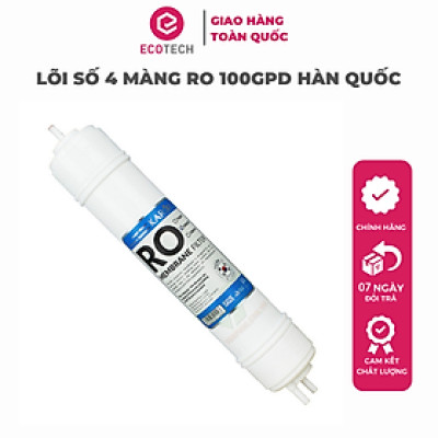 Lõi số 4 Màng RO 100GPD Hàn Quốc - Hàng Chính Hãng