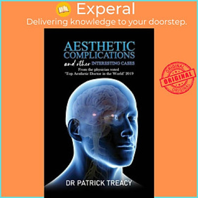 Sách - Aesthetic Complications and Other Interesting Cases - From the physi by Dr Patrick Treacy (UK edition, paperback)