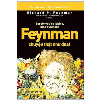 Sách - Khoa Học Khám Phá - Feynman Chuyện Thật Như Đùa (Tái Bản 2024)