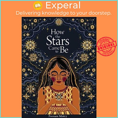 Sách - How the Stars Came to Be (Deluxe Edition) by Poonam Mistry (UK edition, hardcover)