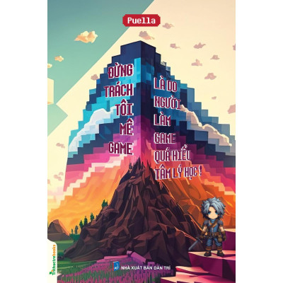 Đừng Trách Tôi Mê Game - Là Do Người Làm Game Quá Hiểu Tâm Lý Học