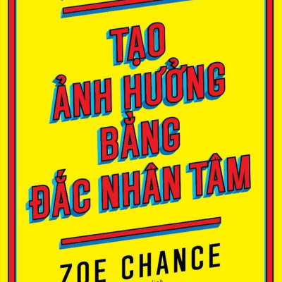 Tạo Ảnh Hưởng Bằng Đắc Nhân Tâm