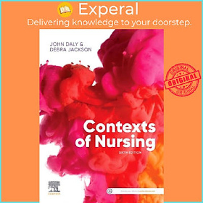 Sách - Contexts of Nursing - An Intro by John, RN, BA, MEd, BHSc(N), PhD, MACE, AFACHSE, FCN, FRCNA (Dean, Faculty of Nursing, Midwifery and (UK edition, paperback)