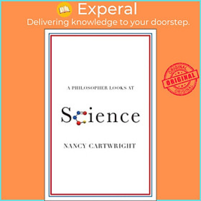 Sách - A Philosopher Looks at Science by Nancy Cartwright (UK edition, paperback)