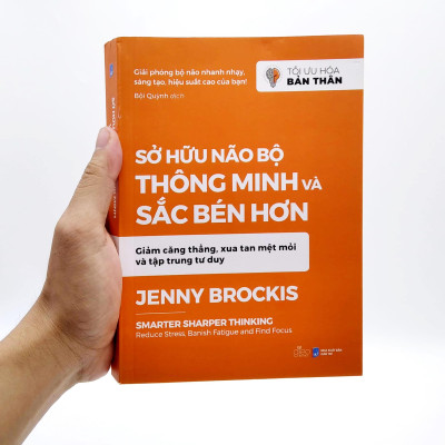 Tối Ưu Hóa Bản Thân - Sở Hữu Não Bộ Thông Minh Và Sắc Bén Hơn