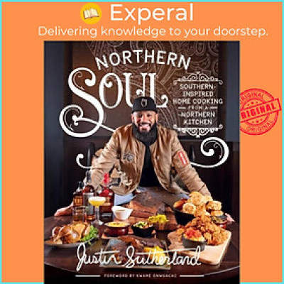 Sách - Northern Soul - Southern-Inspired Home Cooking from a Northern Kitch by Justin Sutherland (UK edition, hardcover)