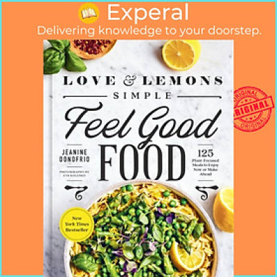 Sách - Love And Lemons Simple Feel Good Food - 125 Plant-Foc Meals to En by Jeanine Donofrio (UK edition, hardcover)