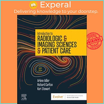 Sách - Introduction to Radiologic & Imaging Sciences & Patie by Kori L., Ph.D., R.T.(CT)(ARRT), CIIP (Associate Professor of Diagnostic Imaging<br>School of Health (UK edition, paperback)