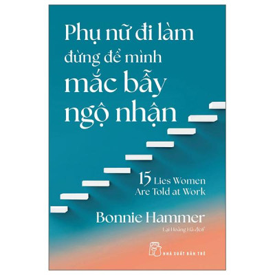 Sách - Phụ Nữ Đi Làm Đừng Để Mình Mắc Bẫy Ngộ Nhận - 15 Lies Women Are Told At Work
