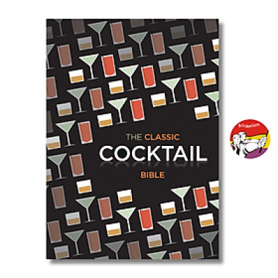 Sách - The Classic Cocktail Bible by William Reavell | Food and Drink Cookbook Recipe English