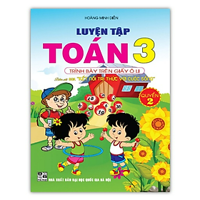 Sách - Luyện Tập Toán Lớp 3 Trình Bày Trên Giấy Ô Li - Quyển 2 ( Bám Sát Sgk Kết Nối Tri Thức Với Cuộc Sống )