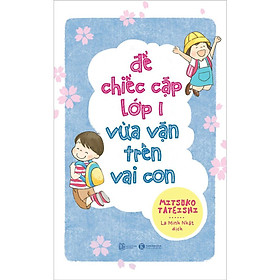 Sách - Để Chiếc Cặp Lớp Một Vừa Vặn Trên Vai Con - Thái Hà Books
