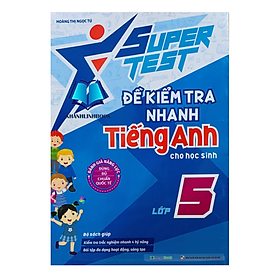 Sách Super Test - Đề kiểm tra nhanh Tiếng Anh Lớp 5 (MG)