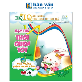 Dạy Trẻ Thói Quen Tốt - Thỏ Trắng Thích Đánh Răng (Tái Bản 2018)