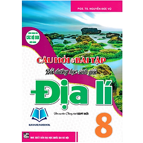 Sách - Câu hỏi và bài tập bồi dưỡng học sinh giỏi địa lí 8 (dùng chung cho các bộ sgk hiện hành) (HA)