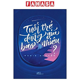 Sách - Tuổi Trẻ Đáng Giá Bao Nhiêu (Tái Bản 2025)