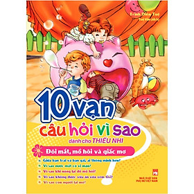 10 Vạn Câu Hỏi Vì Sao - Đôi Mắt, Mồ Hôi & Giấc Mơ (Tái Bản) - Bản Quyền