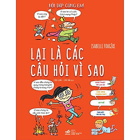 Sách Hỏi đáp cùng em Lại là các câu hỏi vì sao - Nhã nam