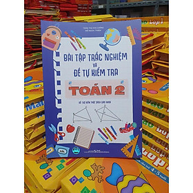 Bài Tập Trắc Nghiệm Và Đề Tự Kiểm Tra Toán 2 - Bổ Trợ Kiến Thức Sách Giáo Khoa - Bản Quyền