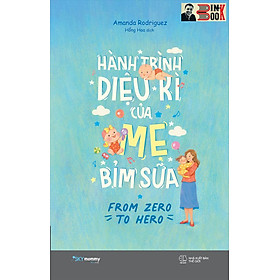 HÀNH TRÌNH DIỆU KÌ CỦA MẸ BỈM SỮA- FROM ZERO TO HERO - Amanda Rodriguez  - AZ Việt Nam - NXB Thế Giới