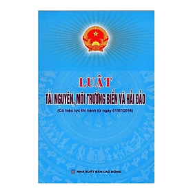 Luật tài nguyên, môi trường biển và hải đảo -  Nhiều tác giả - NXB Lao động