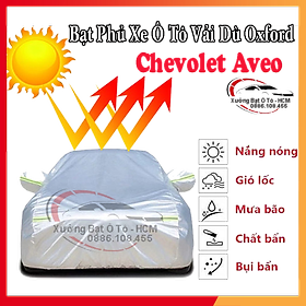 [CHEVOLET AVEO] Bạt Phủ Ô Tô Vải Dù Oxford, Tráng Nhôm Cao Cấp, Áo Trùm Bảo Vệ Xe CHEVOLET AVEO, Bạc Phủ Trùm Chống Nóng Chống Mưa, Chống Xước Xe, Bạt Của Xưởng Được May Theo Kích Cỡ Xe, Cam Kết Vừa Xe, Bền Và Đẹp Tới 2 Năm