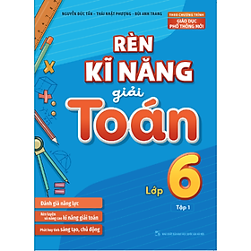 Sách - Rèn Kĩ Năng Giải Toán Lớp 6 - Tập 1 - ML
