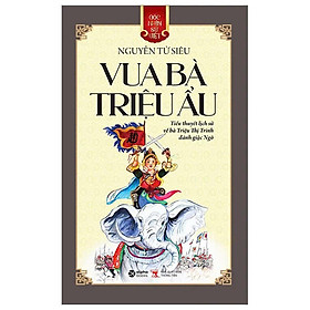 GÓC NHÌN SỬ VIỆT - VUA BÀ TRIỆU ẨU - Nguyễn Tử Siêu (bìa mềm)