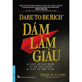 Sách - Dám Làm Giàu - Phạm Tuấn Sơn
