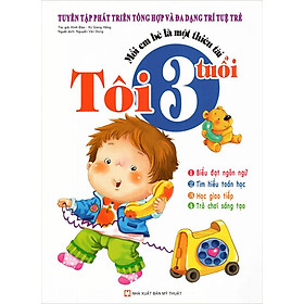 Mỗi Em Bé Là Một Thiên Tài - Tôi 3 Tuổi (Tái bản năm 2022)
